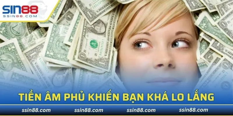 Tiền âm phủ khiến bạn khá lo lắng